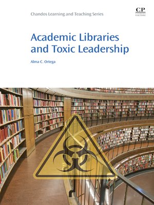 cover image of Academic Libraries and Toxic Leadership